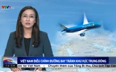 Việt Nam điều chỉnh đường bay tránh khu vực Trung Đông