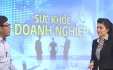 Đại biểu Quốc hội lo lắng cho "sức khỏe" của doanh nghiệp