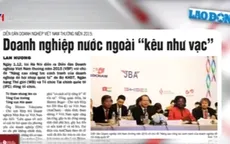 Điểm báo sáng 02/12: Doanh nghiệp nước ngoài 'kêu như vạc'