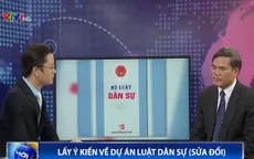 Lấy ý kiến Nhân dân với dự thảo Bộ luật Dân sự (sửa đổi)