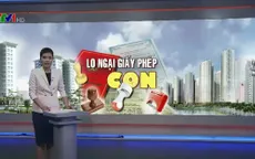 Giấy phép con - Nỗi khiếp sợ của doanh nghiệp