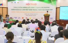 Chăn nuôi gia cầm: Tăng năng lực cạnh tranh trước hội nhập TPP