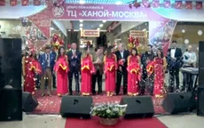 Khai trương Trung tâm Thương mại Hà Nội - Moskva