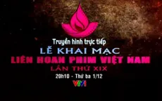 Xem trực tiếp Lễ khai mạc Liên hoan phim Việt Nam lần thứ XIX trên VTV1