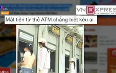 Thẻ nằm trong ví, tiền trong tài khoản ‘bốc hơi’: Người dùng hoang mang