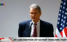 Mỹ - Cuba đàm phán cấp cao nhất sau hơn 3 thập kỷ