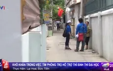 Hà Nội: Khó khăn trong việc tìm phòng trọ hỗ trợ thí sinh thi đại học