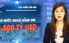 Đồng USD tăng giá tác động thế nào đến các nền kinh tế?