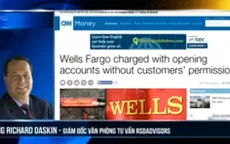 Chuyên gia tài chính phố Wall nói gì về vụ bê bối Wells Fargo?