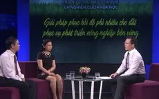 Giải pháp phục hồi độ phì nhiêu cho đất (16h30, 19/7, VTV2)