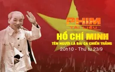 PTL Hồ Chí Minh - tên Người là bài ca chiến thắng (20h10, VTV1)