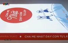 Học cách “Cha mẹ Nhật dạy con tự lập”