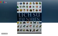 ‘Lịch sử tự nhiên’ - Cuốn bách khoa thư về vạn vật trên trái đất