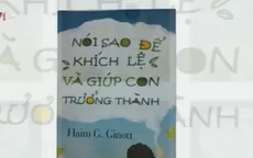 Sách hay: Nói sao để khích lệ và giúp con trưởng thành