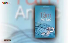 “Tâm An lạc”: Hành trình tìm lại hạnh phúc chân thực