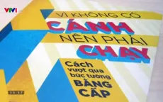 “Vì không có cánh nên phải chạy” - Chìa khóa để thành công