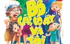 “Bố, các cô ấy và tôi”- Cuốn tiểu thuyết gia đình hiện đại