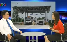 Bộ trưởng Bộ GTVT: "Sẽ bỏ một số trạm thu phí không phù hợp"
