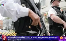 Cảnh sát Anh thành lập đơn vị đặc nhiệm chống khủng bố mới