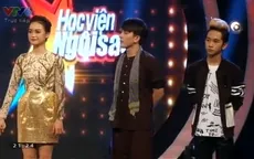 Học viện ngôi sao: Tiểu Nương, Khắc Minh, Hoàng Dương vào nhóm nguy hiểm (19h55, VTV6)