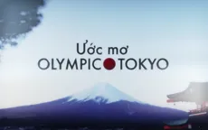 Ước mơ Olympic Tokyo: Tôi có một ước mơ (15h30, 23/1 - VTV3)