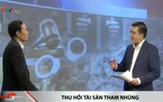 Giải pháp thu hồi tài sản tham nhũng