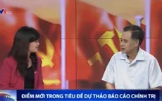 Điểm mới trong tiêu đề Dự thảo Báo cáo chính trị trình Đại hội Đảng XII