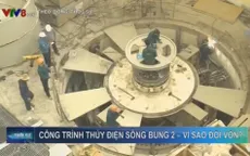 Sự cố thủy điện Sông Bung 2: Nguyên nhân không chỉ do thời tiết bất thường