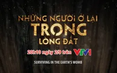 VTV Đặc biệt ngày 2/9: Phim tài liệu "Những người ở lại trong lòng đất" (20h10, VTV1)