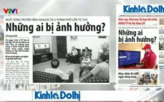 Ngắt sóng truyền hình analog từ 15/6: Những ai bị ảnh hưởng?