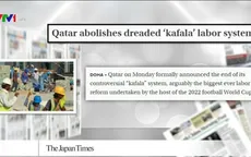 Qatar chấm dứt hệ thống giám sát lao động nhập cư Kafala