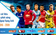 VTVcab chính thức công bố bản quyền phát sóng Ngoại hạng Anh