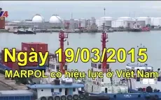 Việt Nam nỗ lực triển khai Công ước Marpol ngăn ngừa ô nhiễm do tàu gây ra