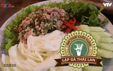 Đổi vị bữa ăn cuối tuần bằng món lạp gà Thái Lan