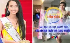 Lành mạnh hóa hoạt động tổ chức biểu diễn nghệ thuật, thời trang, hoa hậu (10h, VTV1)