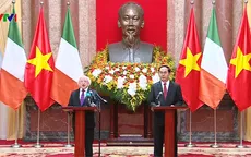 Quan hệ Việt Nam - Ireland đã đạt được những kết quả tích cực