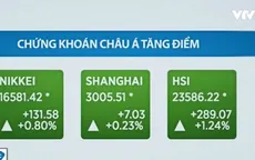 Chứng khoán châu Á đồng loạt tăng điểm