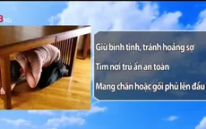 Nên làm gì khi có động đất xảy ra?