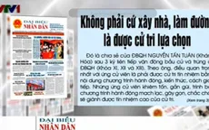 "Không phải cứ xây nhà, làm đường là được cử tri chọn"