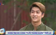 Kang Tae Oh: Đóng Tuổi thanh xuân 2 khó hơn vì Junsu đã già hơn tuổi