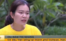 "Cần chuẩn bị hành trang tốt khi lấy chồng Hàn Quốc"