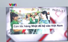 Sau hàng Thái, "cơn lốc" hàng Nhật sắp đổ bộ vào Việt Nam