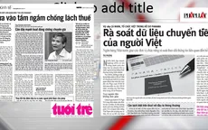 Điểm báo 12/5: Rà soát dữ liệu chuyển tiền của người Việt trong Hồ sơ Panama