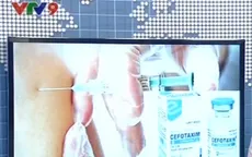 Quản lý kháng sinh Cefotaxim lỏng lẻo, 1 bệnh nhân tử vong sau tiêm