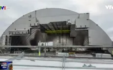 Ukraine: Lắp đặt nhà ngăn cách rò rỉ phóng xạ tại Chernobyl