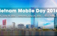 Vietnam Mobile Day 2016: Sẵn sàng trước “cơn lốc” công nghệ di động mới