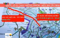 Chuẩn bị mở rộng Quốc lộ 22 từ TP.HCM - Mộc Bài, Tây Ninh