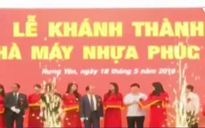 Khánh thành nhà máy nhựa hiện đại hàng đầu Đông Nam Á