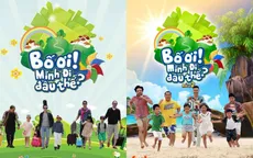 4 cặp bố con "mới toanh" tham gia Bố ơi! Mình đi đâu thế? mùa 3