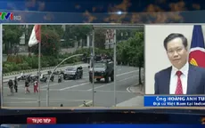 Không có người Việt Nam thương vong trong loạt vụ tấn công ở Jakarta, Indonesia
